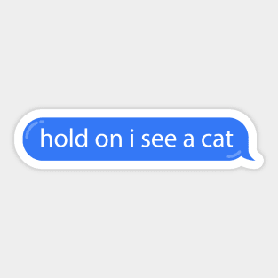 Cat Distraction Blue Bubble Text Message Funny Sticker